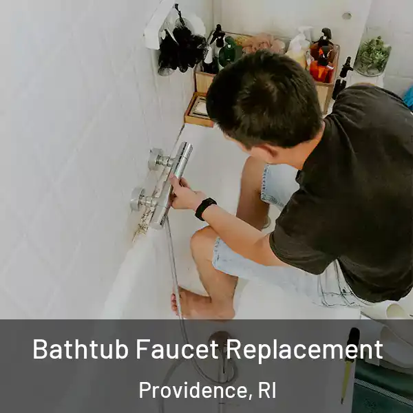  Bathtub Faucet Replacement Providence, RI