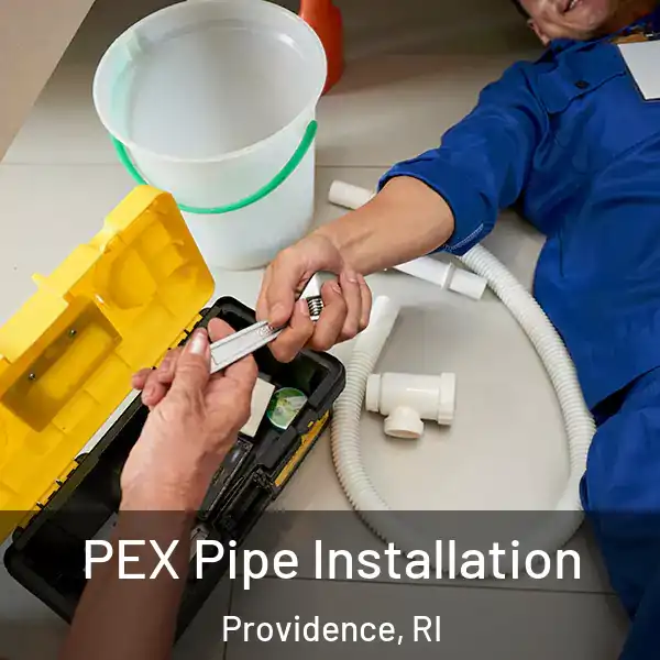  PEX Pipe Installation Providence, RI