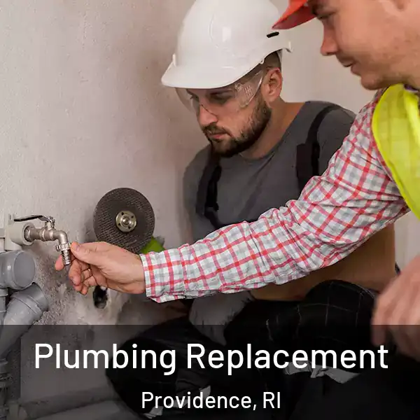  Plumbing Replacement Providence, RI