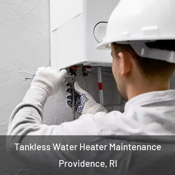  Tankless Water Heater Maintenance Providence, RI